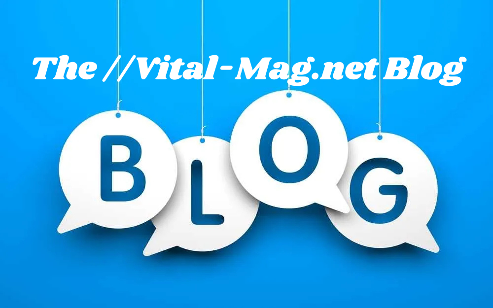 The //Vital-Mag.net Blog